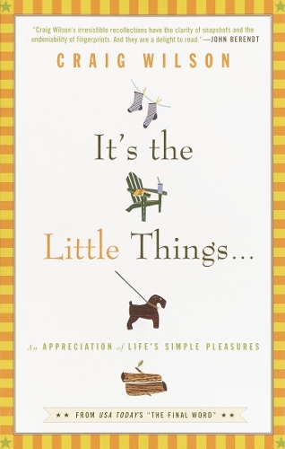 Бумажная книга «It's the Little Things . . .: An Appreciation of Life's Simple Pleasures», автор Крейг Уилсон - фото №1