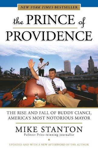 Бумажная книга «The Prince of Providence: The Rise and Fall of Buddy Cianci, America's Most Notorious Mayor», автор Майк Стэнтон - фото №1