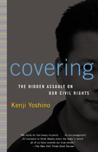 Паперова книга «Covering: The Hidden Assault on Our Civil Rights», автор Кендзі Йошино - фото №1