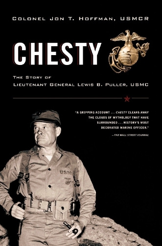 Бумажная книга «Chesty: The Story of Lieutenant General Lewis B. Puller, USMC», автор Джон Т. Хоффман - фото №1