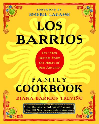 Бумажная книга «Los Barrios Family Cookbook: Tex-Mex Recipes from the Heart of San Antonio», автор Диана Барриос Тревино - фото №1