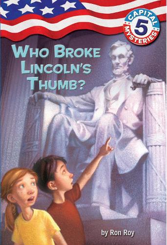 Паперова книга «Capital Mysteries #5: Who Broke Lincoln's Thumb?», автор Рон Рой - фото №1