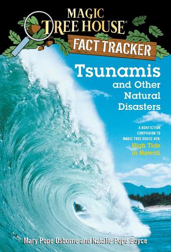 Бумажная книга «Tsunamis and Other Natural Disasters: A Nonfiction Companion to Magic Tree House #28: High Tide in Hawaii», авторов Мэри Поуп Осборн, Натали Поуп Бойс - фото №1