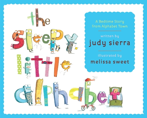 Бумажная книга «The Sleepy Little Alphabet: A Bedtime Story from Alphabet Town», автор Джуди Сьерра - фото №1