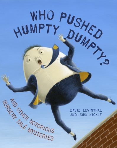 Бумажная книга «Who Pushed Humpty Dumpty?: And Other Notorious Nursery Tale Mysteries», автор Дэвид Левинталь - фото №1