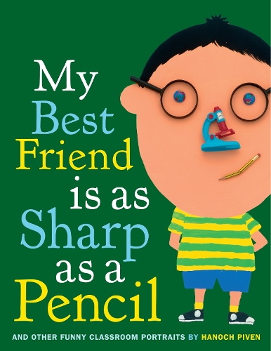 Бумажная книга «My Best Friend Is As Sharp As a Pencil: And Other Funny Classroom Portraits», автор Ханох Пивен - фото №1