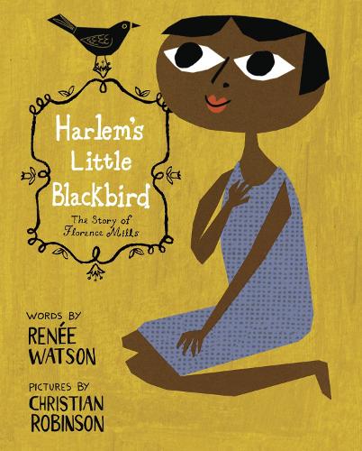 Бумажная книга «Harlem's Little Blackbird: The Story of Florence Mills», автор Рене Уотсон - фото №1