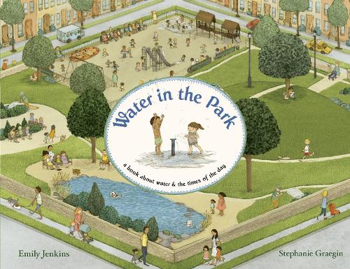 Бумажная книга «Water in the Park: A Book About Water and the Times of the Day», автор Эмили Дженкинс - фото №1