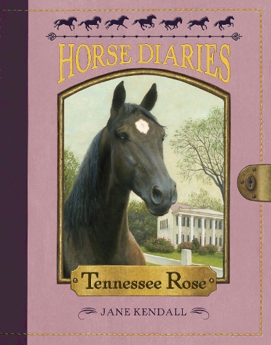 Паперова книга «Horse Diaries #9: Tennessee Rose», автор Джейн Кендалл - фото №1