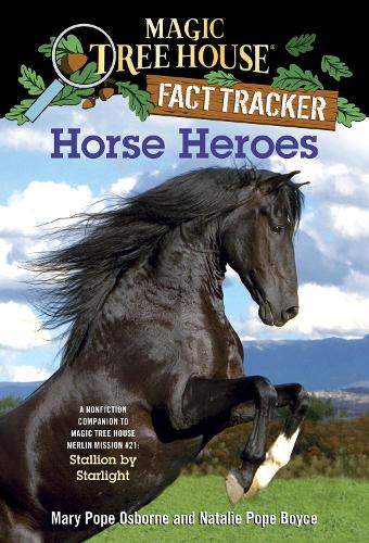 Бумажная книга «Horse Heroes: A Nonfiction Companion to Magic Tree House Merlin Mission #21: Stallion by Starlight», авторов Мэри Поуп Осборн, Натали Поуп Бойс - фото №1
