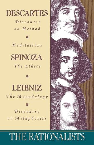 Бумажная книга «The Rationalists: Descartes: Discourse on Method & Meditations; Spinoza: Ethics; Leibniz: Monadology & Discourse on Metaphysics», авторов Бенедикт де Спиноза, Готфрид Вильгельм фон Лейбниц - фото №1