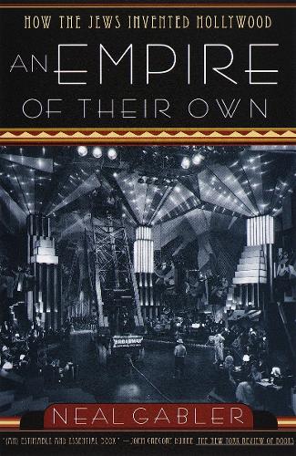 Бумажная книга «An Empire of Their Own: How the Jews Invented Hollywood», автор Нил Габлер - фото №1