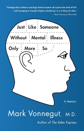 Бумажная книга «Just Like Someone Without Mental Illness Only More So: A Memoir», автор Марк Воннегут - фото №1
