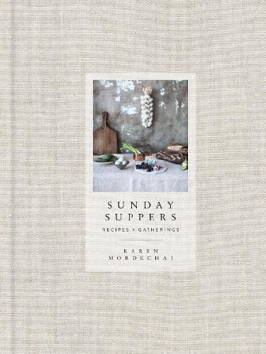 Бумажная книга «Sunday Suppers: Recipes + Gatherings: A Cookbook», автор Карен Мордехай - фото №1