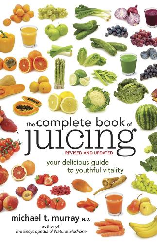 [object Object] «The Complete Book of Juicing, Revised and Updated: Your Delicious Guide to Youthful Vitality», автор Майкл Т. Мюррей - фото №1