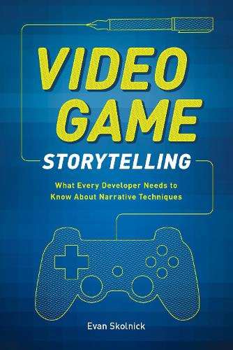 Паперова книга «Video Game Storytelling», автор Е. Скольник - фото №1