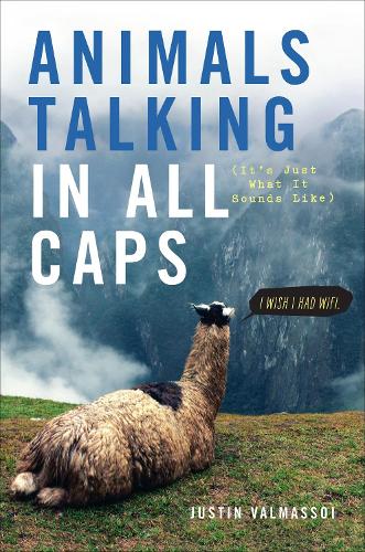 Бумажная книга «Animals Talking in All Caps: It's Just What It Sounds Like», автор Джастин Вальмассой - фото №1