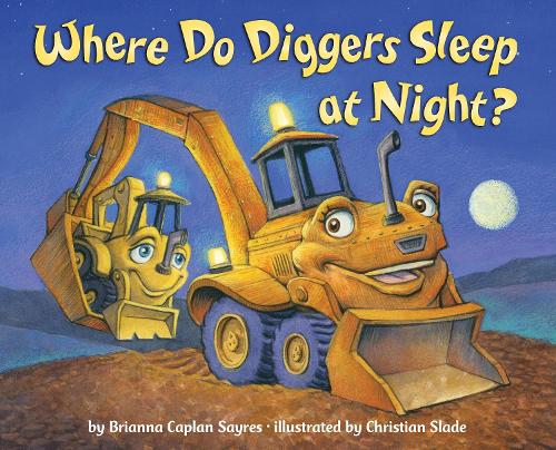 Бумажная книга «Where Do Diggers Sleep at Night?», автор Брианна Каплан Сэйрес - фото №1