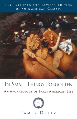 Бумажная книга «In Small Things Forgotten: An Archaeology of Early American Life», автор Джеймс Дитц - фото №1