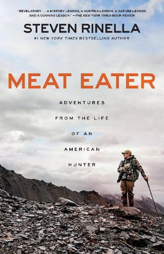 Паперова книга «Meat Eater: Adventures from the Life of an American Hunter», автор Стівен Рінелла - фото №1