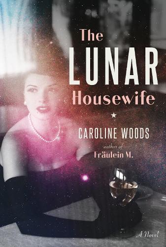Бумажная книга «The Lunar Housewife: A Novel», автор Кэролайн Вудс - фото №1