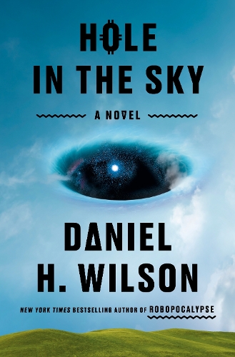 Бумажная книга «Hole in the Sky: A Novel», автор Дэниел Х. Уилсон - фото №1