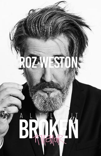 Бумажная книга «A Little Bit Broken: A Memoir», автор Роз Уэстон - фото №1