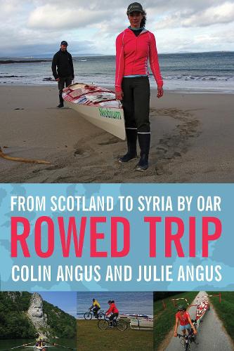 Бумажная книга «Rowed Trip: From Scotland to Syria by Oar», авторов Колин Ангус, Джули Ангус - фото №1
