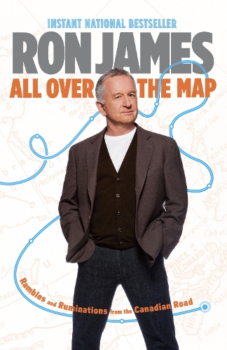 Бумажная книга «All Over the Map: Rambles and Ruminations from the Canadian Road», автор Рон Джеймс - фото №1