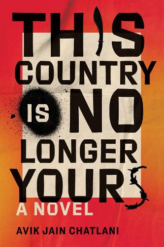 Бумажная книга «This Country Is No Longer Yours: A Novel», автор Авик Джайн Чатлани - фото №1