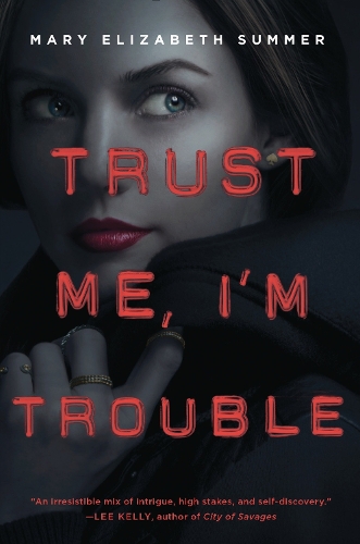 Бумажная книга «Trust Me, I'm Trouble», автор Мэри Элизабет Саммер - фото №1