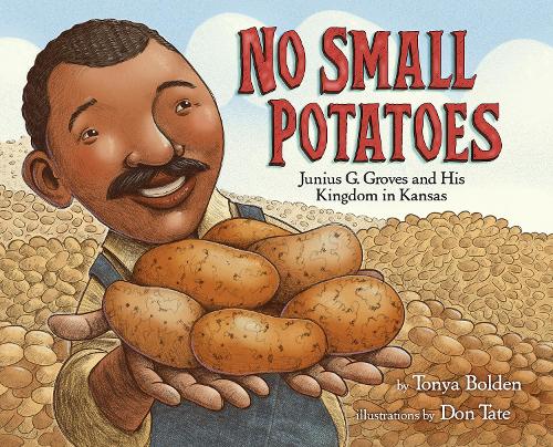 Бумажная книга «No Small Potatoes: Junius G. Groves and His Kingdom in Kansas», авторов Дон Тейт, Тоня Болден - фото №1