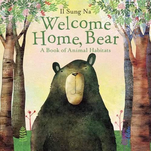Бумажная книга «Welcome Home, Bear: A Book of Animal Habitats», автор Иль Сун На - фото №1