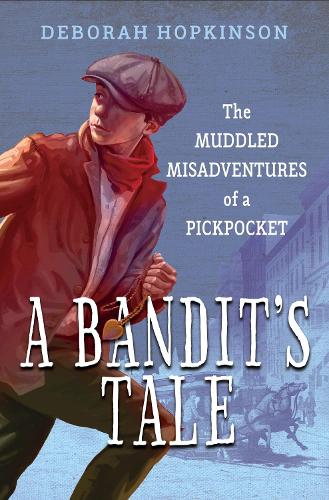 Паперова книга «Bandit's Tale: The Muddled Misadventures of a Pickpocket», автор Дебора Хопкінсон - фото №1