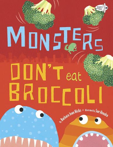 Бумажная книга «Monsters Don't Eat Broccoli», автор Барбара Джин Хикс - фото №1
