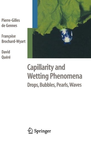 Бумажная книга «Capillarity and Wetting Phenomena: Drops, Bubbles, Pearls, Waves», авторов Дэвид Куэр, Франсуаза Брошар-Вайарт, Пьер-Жиль де Генн - фото №1