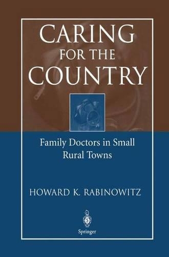 Бумажная книга «Caring for the Country: Family Doctors in Small Rural Towns», автор Говард К. Рабинович - фото №1
