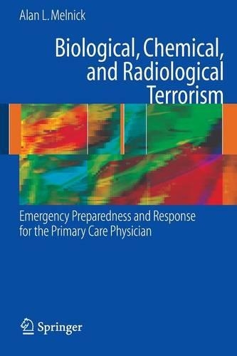 Бумажная книга «Biological, Chemical, and Radiological Terrorism: Emergency Preparedness and Response for the Primary Care Physician», автор Алан Мельник - фото №1