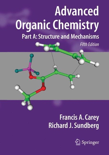 [object Object] «Advanced Organic Chemistry: Part A: Structure and Mechanisms», авторів Френсіс А. Кері, Річард Дж. Сундберг - фото №1