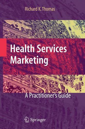 Бумажная книга «Health Services Marketing: A Practitioner's Guide», автор Ричард К. Томас - фото №1