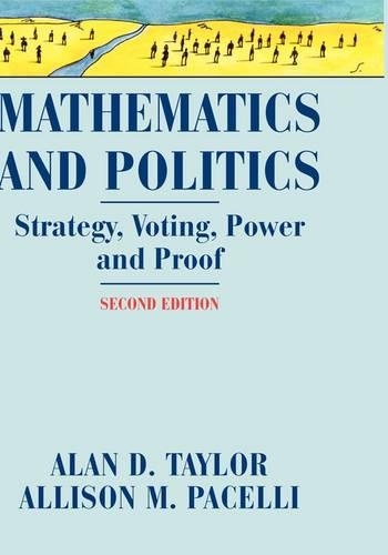 [object Object] «Mathematics and Politics: Strategy, Voting, Power, and Proof», авторов Алан Д. Тейлор, Эллисон М. Пачелли - фото №1