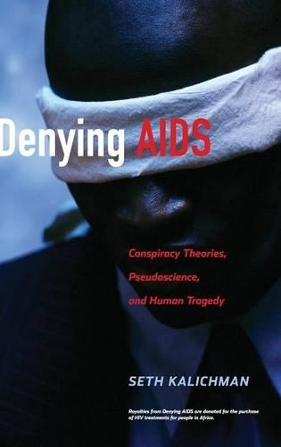 Бумажная книга «Denying AIDS: Conspiracy Theories, Pseudoscience, and Human Tragedy», автор Сет К. Каличман - фото №1