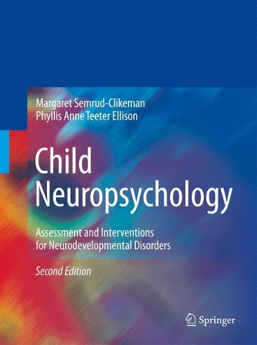 Бумажная книга «Child Neuropsychology: Assessment and Interventions for Neurodevelopmental Disorders, 2nd Edition», авторов Маргарет Семруд-Кликман, Филлис Энн Титер Эллисон - фото №1