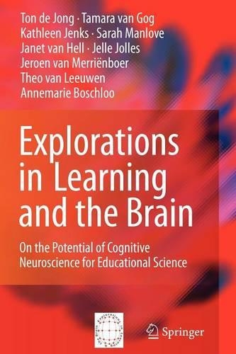 Бумажная книга «Explorations in Learning and the Brain: On the Potential of Cognitive Neuroscience for Educational Science», авторов Аннемари Бошлоо, Джанет ван Хелл, Йелле Йоллес, Джероен ван Мерриенбоер, Кэтлин Дженкс, Сара Мэнлоув, Тамара ван Гог, Тон де де Йонг - фото №1