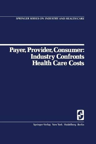 Бумажная книга «Payer, Provider, Consumer: Industry Confronts Health Care Costs: Industry Confornts Health Care Costs», авторов Д.К. Уолш, Р.Х. Эгдал - фото №1
