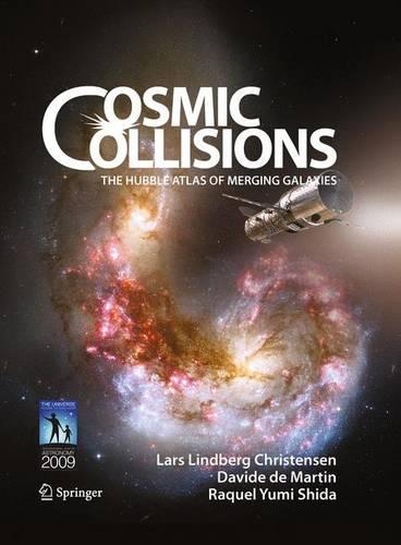 Паперова книга «Cosmic Collisions: The Hubble Atlas of Merging Galaxies», авторів Давід де Мартін, Ларс Ліндберг Крістенсен, Ракель Юмі Шида - фото №1
