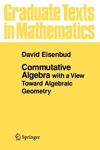 Бумажная книга «Commutative Algebra: with a View Toward Algebraic Geometry», автор Дэвид Айзенбуд - фото №1