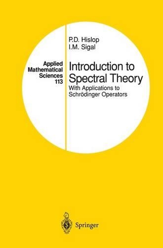 [object Object] «Introduction to Spectral Theory: With Applications to Schrödinger Operators», авторів І.М. Сігал, П.Д. Хіслоп - фото №1