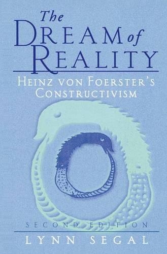 Бумажная книга «The Dream of Reality: Heinz von Foerster’s Constructivism», автор Линн Сигал - фото №1