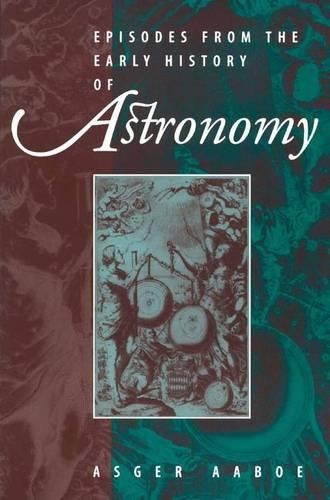 Бумажная книга «Episodes From the Early History of Astronomy», автор Асгер Аабоэ - фото №1
